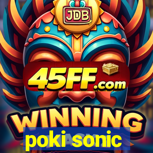 poki sonic